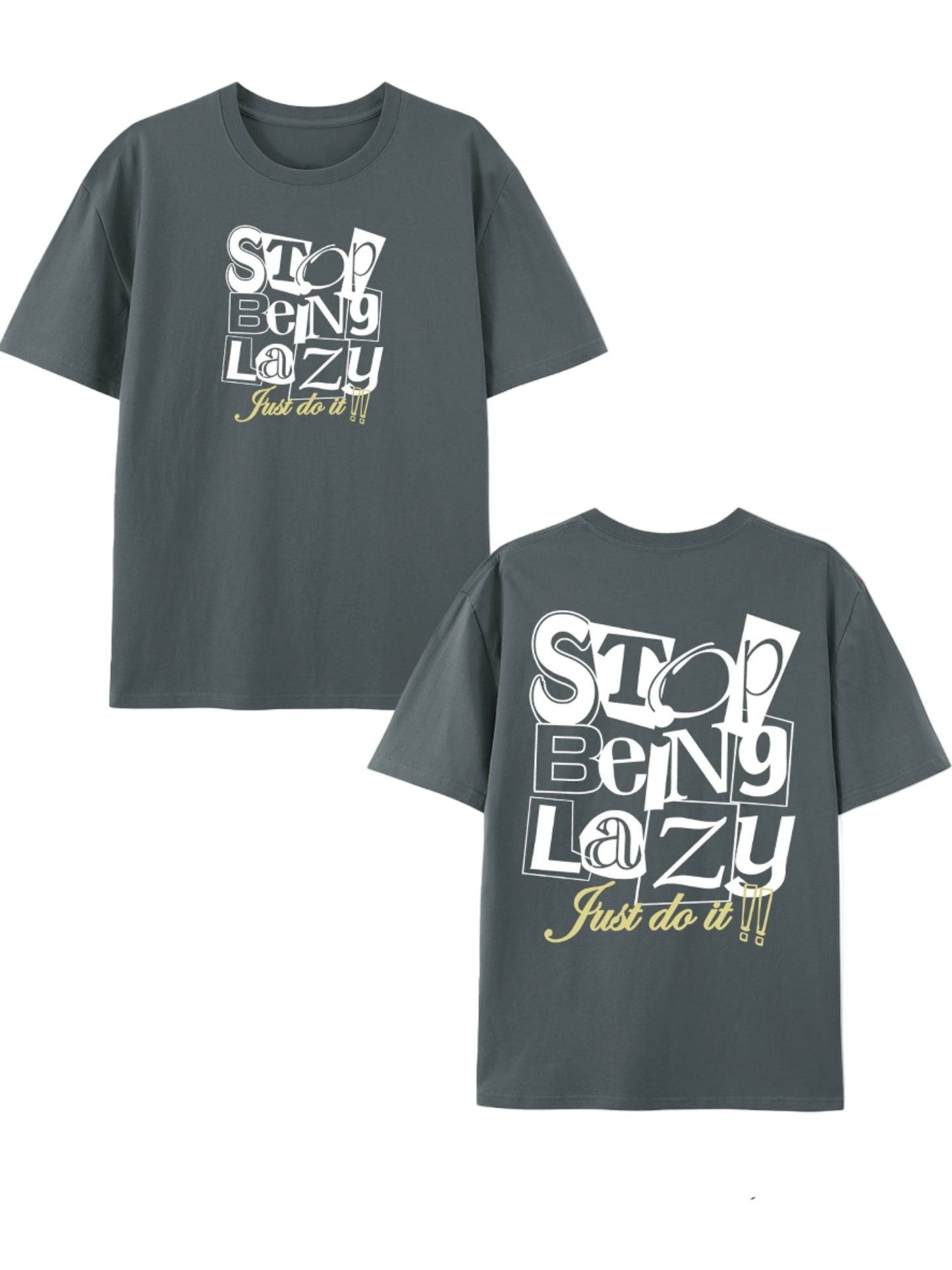 Cotten Short Sleeve T shirt Stop Being Lazy